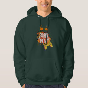born to play games hoodie