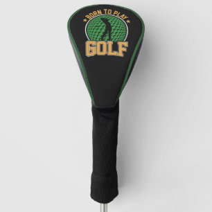 Born to play Golf Head Cover