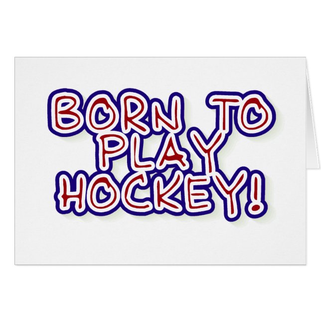 Born to Play Hockey (Front Horizontal)