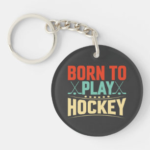 Born to Play Hockey Keychain