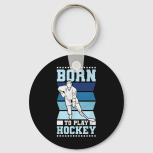 Born To Play Hockey Keychain
