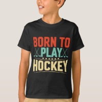 Born to Play Hockey