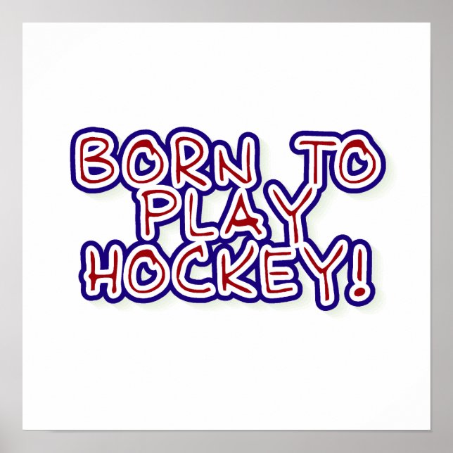 Born to Play Hockey T-shirts and Gifts Poster (Front)