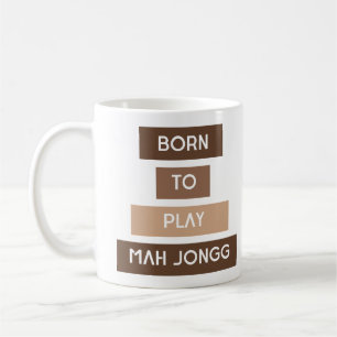 Born To Play Mah Jongg Coffee Mug