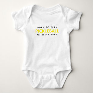Born To Play Pickleball With My Papa Baby Bodysuit