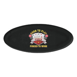 Born To Play Poker Forced To Work Gambler Holdem Name Tag