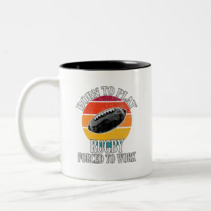 Born To Play Rugby Forced To Work Two-Tone Coffee Mug