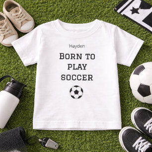 Born to Play Soccer Baby Name Outfit T-Shirt