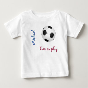 Born to play soccer football Personalize Name Cute Baby T-Shirt