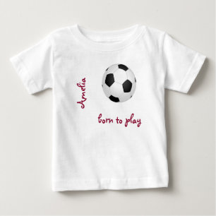 Born to play soccer football Personalize Name Cute Baby T-Shirt