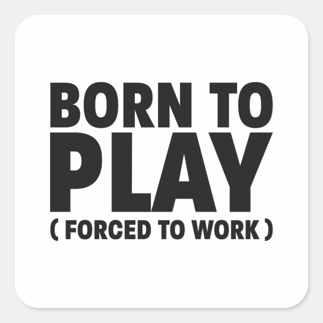 Born to play square sticker (Front)