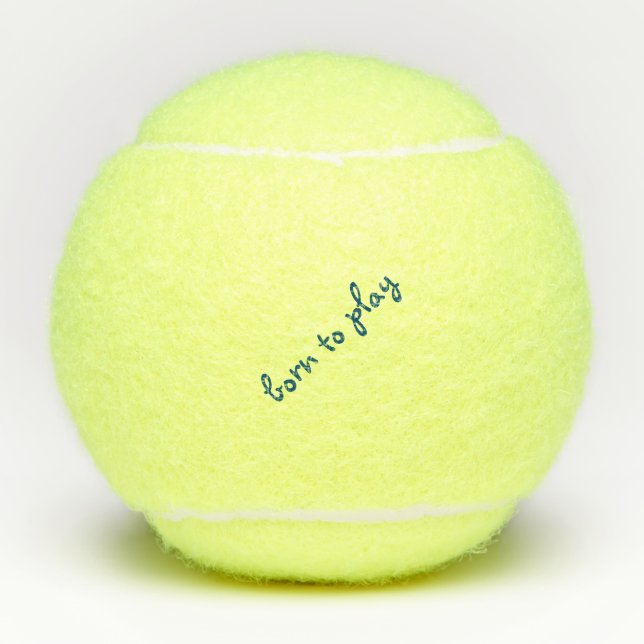 Born to Play Tennis Ball (Penn) Quote Ocean Blue (Front)