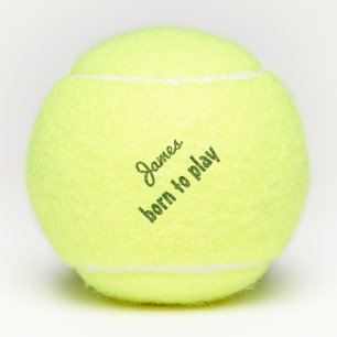 Born to Play Tennis Ball (Penn) Quote Personalize