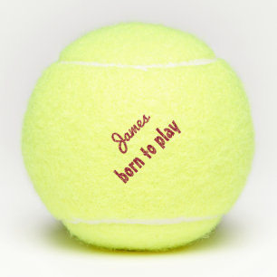 Born to Play Tennis Ball (Penn) Quote Personalize