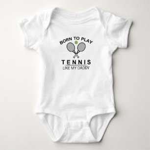 Born To Play Tennis Like My Daddy Baby Bodysuit