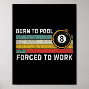 Born To Pool Forced To Work Vintage Snooker Funny  Poster