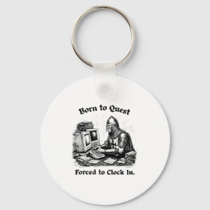 Born To Quest Forced To Clock In Office Worker Fun Keychain