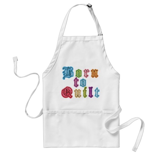 Born To Quilt Standard Apron (Front)
