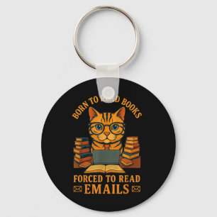 Born To Read Books Forced To Read E-mails Funny Qu Keychain