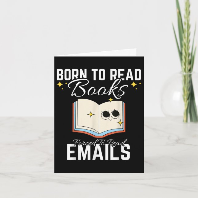 Born To Read Books Forced To Read Emails Funny Boo Card (Front)