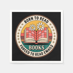 Born To Read Books Forced To Read Emails Napkin
