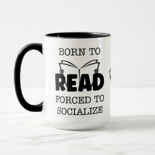 Born to Read Forced to Socialize Mug
