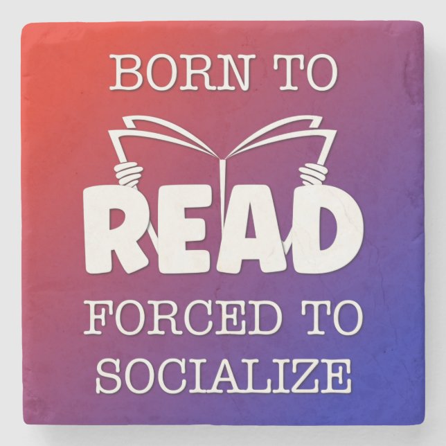 Born to Read Forced to Socialize Stone Coaster (Front)