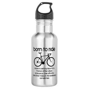 Born To Ride A Bike Forced To Work 532 Ml Water Bottle
