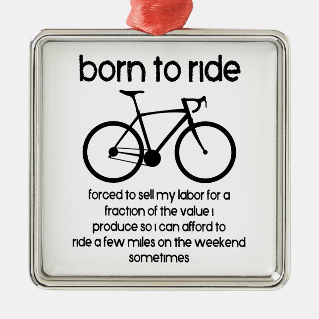 Born To Ride A Bike Forced To Work Metal Ornament (Front)