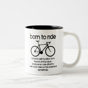 Born To Ride A Bike Forced To Work Two-Tone Coffee Mug