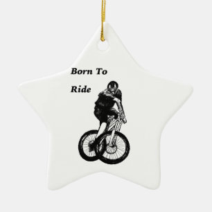 Born to ride  Gift christmas present Ceramic Ornament