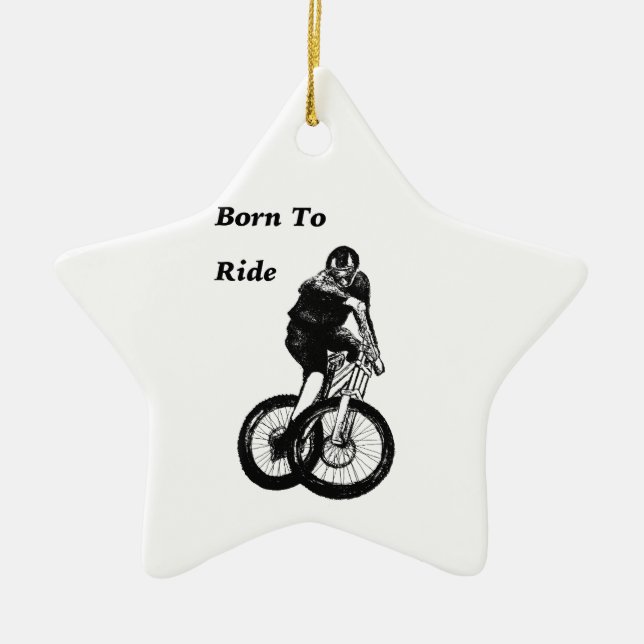 Born to ride  Gift christmas present Ceramic Ornament (Front)