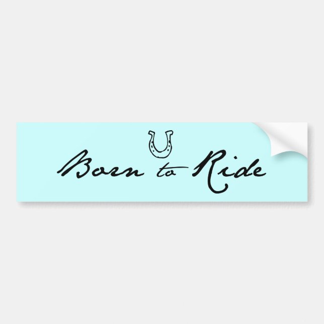 Born to Ride Horses Bumper Sticker (Front)