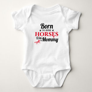 Born To Ride Horses With Funny Gift Baby Bodysuit