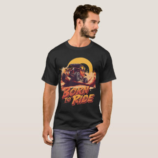 Born to Ride | Off-Road Adventure & Desert Buggy T-Shirt