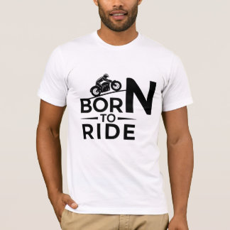 Born to Ride T-Shirt