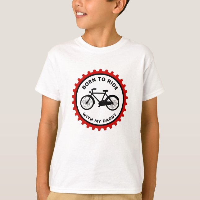 Born To Ride With Daddy Family Adventure Keepsake  T-Shirt (Front)