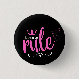 Born to Rule 1 Inch Round Button
