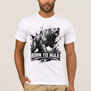Born to rule a fierce bear the power of wildlife T-Shirt