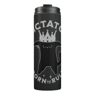 Born To Rule   Funny Cat Design Thermal Tumbler