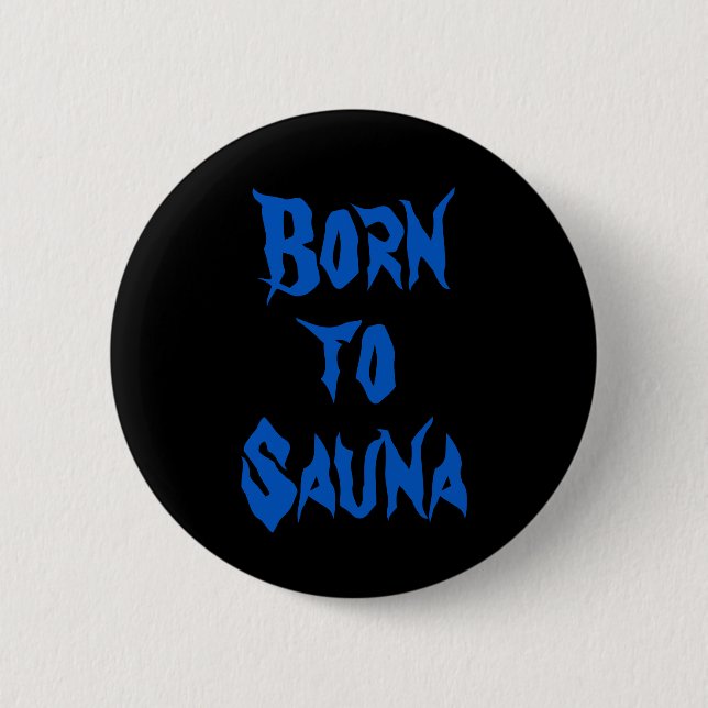 Born to Sauna Finnish Button (Black) (Front)