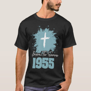 Born To Serve 1955 T-Shirt