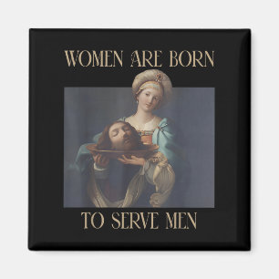 Born To Serve Men Funny Boss Girl Motivational Magnet