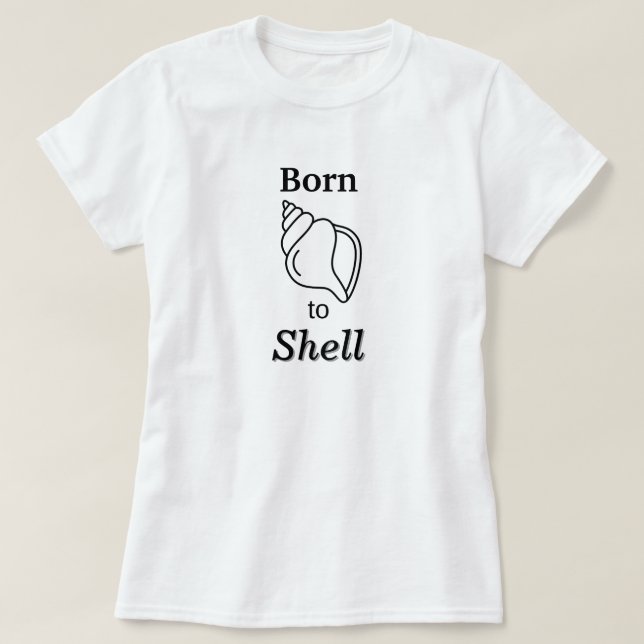 Born to Shell – Women’s Shelling T-Shirt (Design devant)