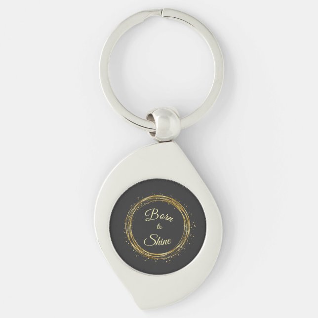 born to shine keychain (Front)