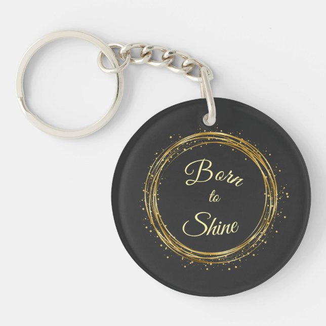 born to shine keychain (Front)
