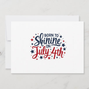Born to Shine on July 4th Invite – Patriotic Text 
