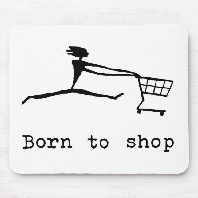 Born to shop mouse pad (Front)