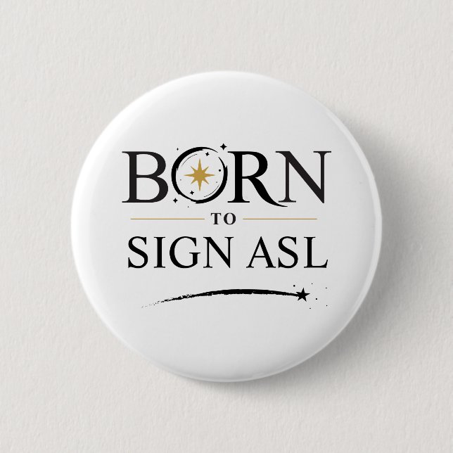 Born to Sign ASL - Button Personalization (Front)
