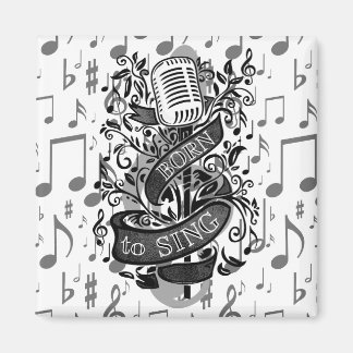 Born To Sing Gifts for the home Magnet